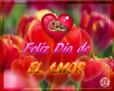 FELIZ DIA DEL AMOR
